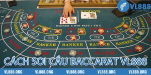 Cách Soi Cầu Baccarat vl888