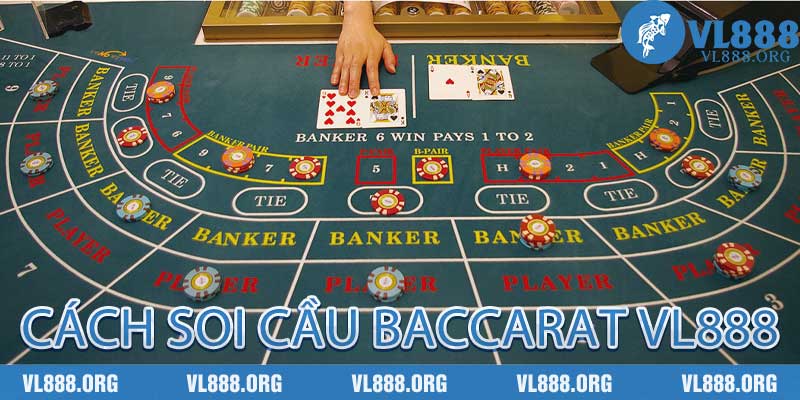 Cách Soi Cầu Baccarat vl888